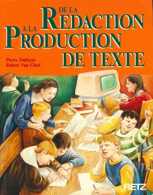 Livrenpoche : De la rédaction à la production de texte - Pierre Dufayet - Livre