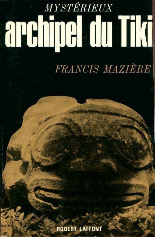 Mystérieux archipel du Tiki - Francis Mazière -  Laffont GF - Livre
