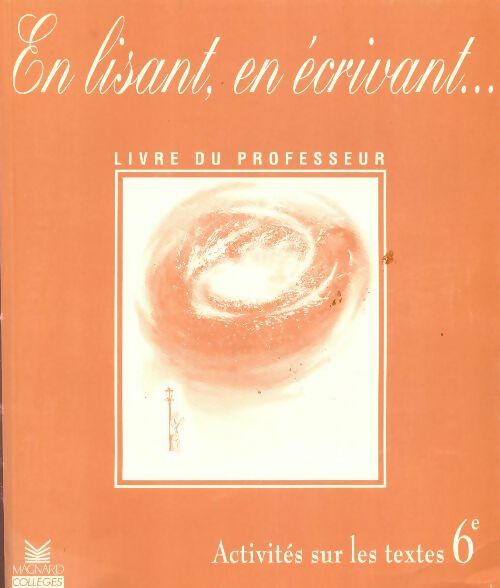 Livrenpoche : En lisant, en écrivant. Activités sur les textes 6e - Collectif - Livre