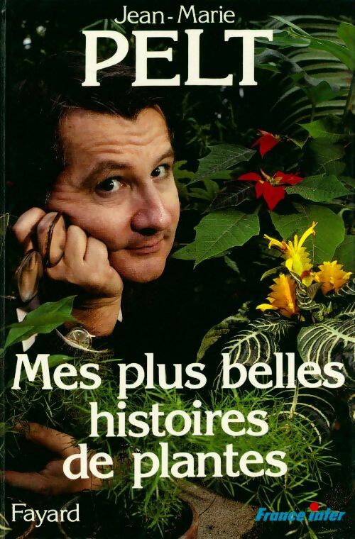 Livrenpoche : Mes plus belles histoires de plantes - Jean-Marie Pelt - Livre