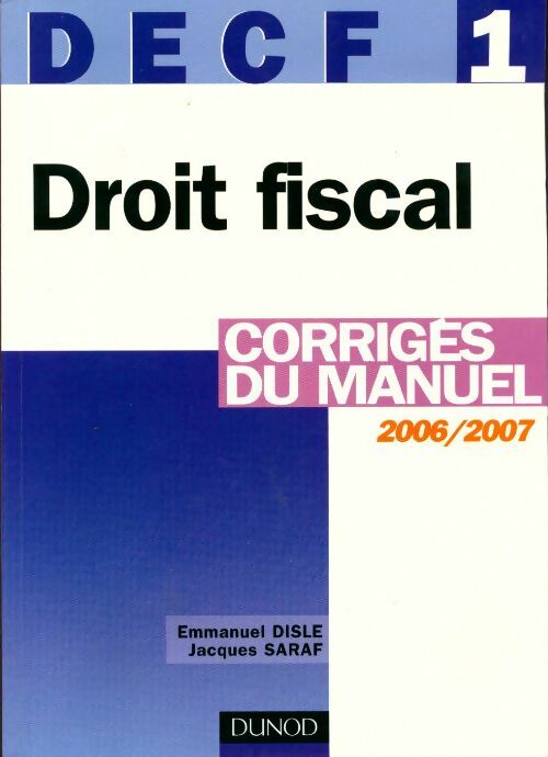 Livrenpoche : Droit fiscal. Corrigés du manuel DECF 1, 2006/2007 - Collectif - Livre