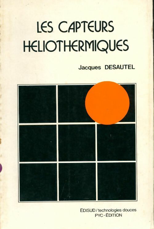 Livrenpoche : Les capteurs héliothermiques - Jacques Desautel - Livre