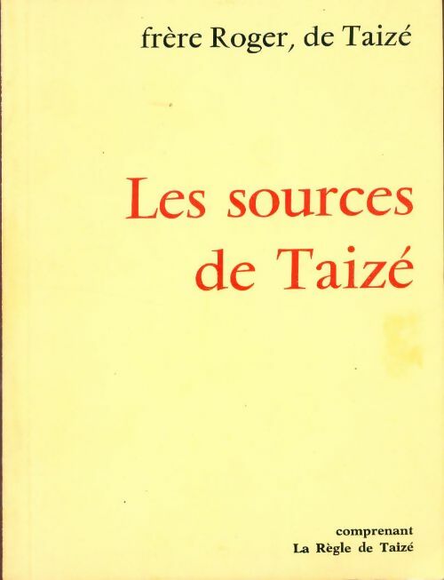 Les sources de Taizé - Roger Taizé - Livre