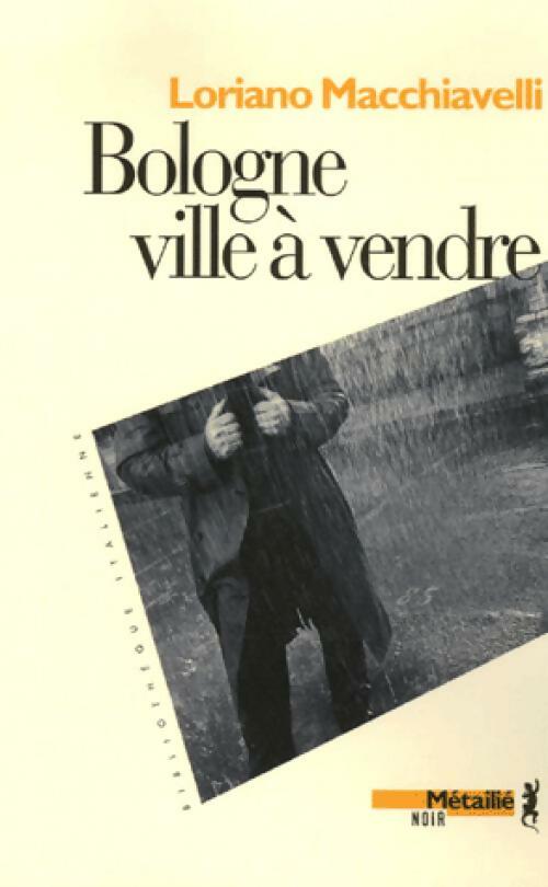 Livrenpoche : Bologne ville à vendre - Loriano Macchiavelli - Livre
