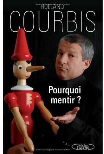 Livrenpoche : Pourquoi mentir ? - Rolland Courbis - Livre