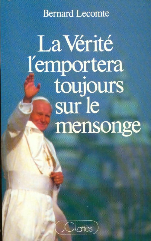 Livrenpoche : La Vérité l'emportera toujours sur le mensonge - Bernard Lecomte - Livre