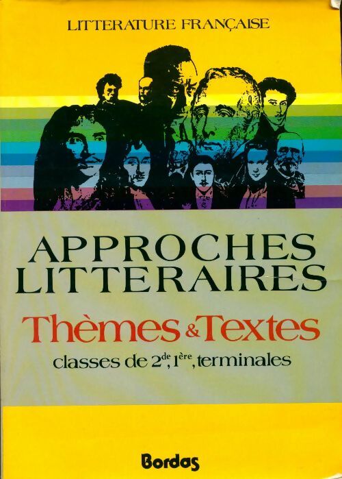 Approches littéraires Tome 1 : Thèmes et textes 2de, 1re, terminale - Collectif -  Bordas GF - Livre