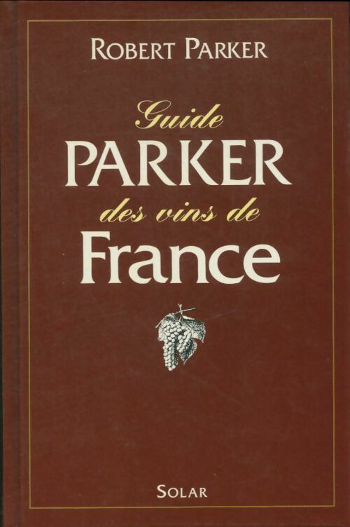 Livrenpoche : Guide Parker des vins de France - Robert M. Parker - Livre