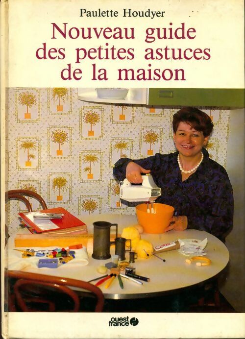 Livrenpoche : Nouveau guide des petites astuces de la maison - Paulette Houdyer - Livre