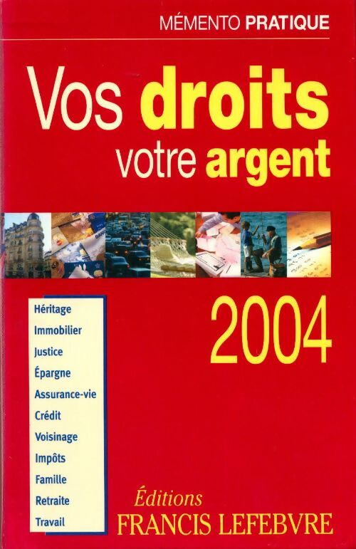 Vos droits, votre argent 2004 - Collectif -  Mémento pratique - Livre