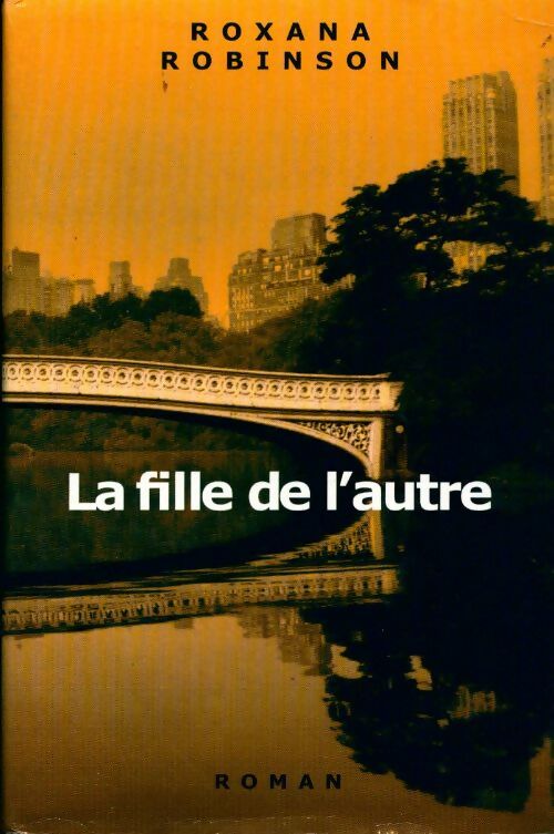 Livrenpoche : La fille de l'autre - Roxanna Robinson - Livre