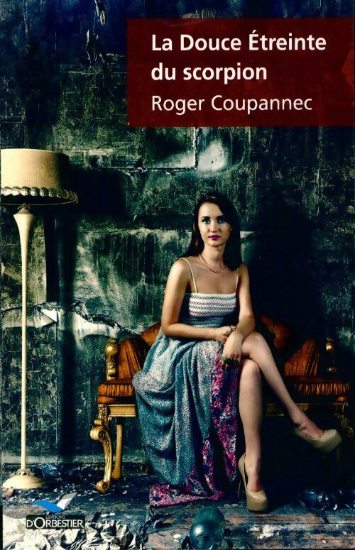 Livrenpoche : La douce étreinte du scorpion - Roger Coupannec - Livre