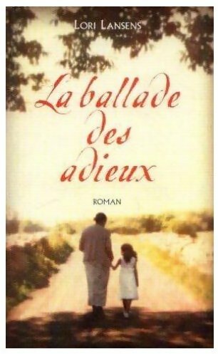 Livrenpoche : La ballade des adieux - Lori Lansens - Livre