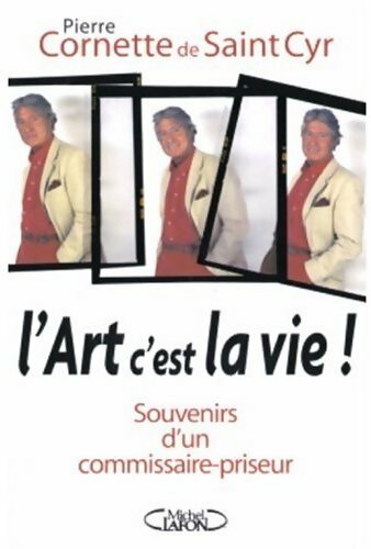 Livrenpoche : L'Art c'est la vie. Souvenirs d'un commissaire-priseur - Pierre Cornette De Saint Cyr - Livre