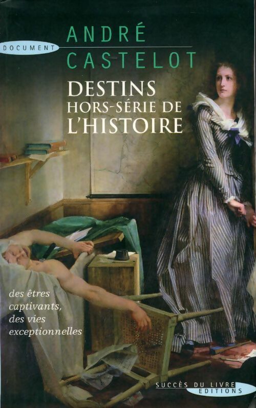 Destins hors série de l'Histoire - André Castelot -  Succès du livre - Livre