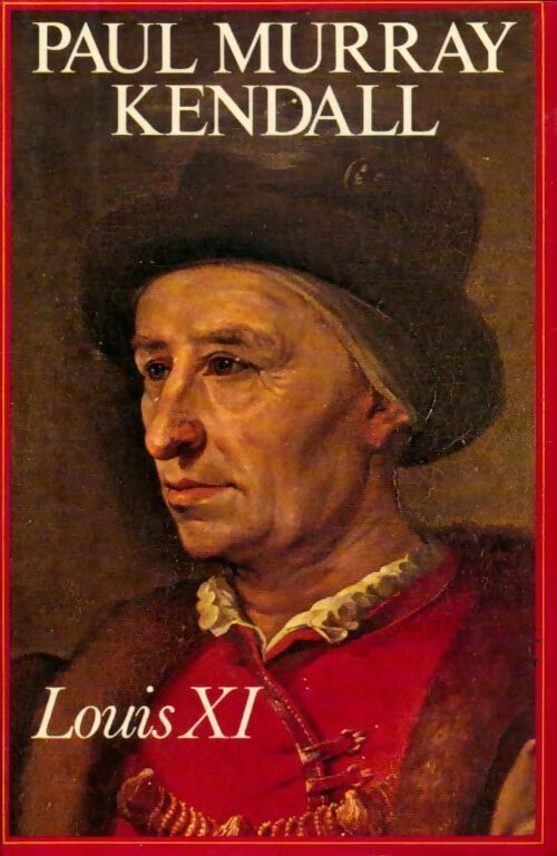 Livrenpoche : Louis XI - Paul Murray Kendall - Livre