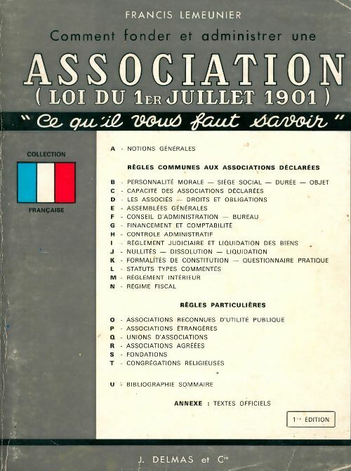 Comment fonder et administrer une association loi du 1er juillet 1901 - Francis Lemeunier -  Delmas GF - Livre