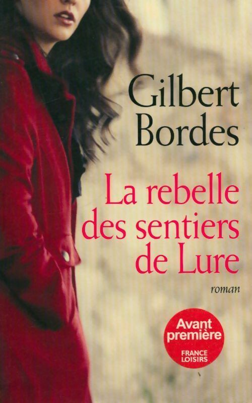 Livrenpoche : La rebelle des sentiers de Lure - Gilbert Bordes - Livre