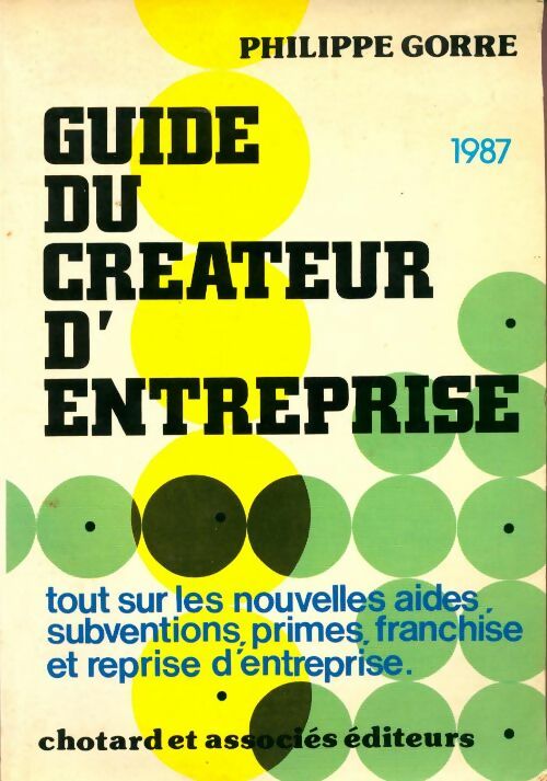 Livrenpoche : Guide du créateur d'entreprise 1986 - Philippe Gorre - Livre
