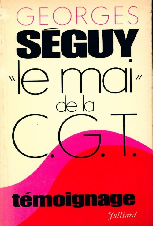 Livrenpoche : Le mai de la cgt - Georges Séguy - Livre