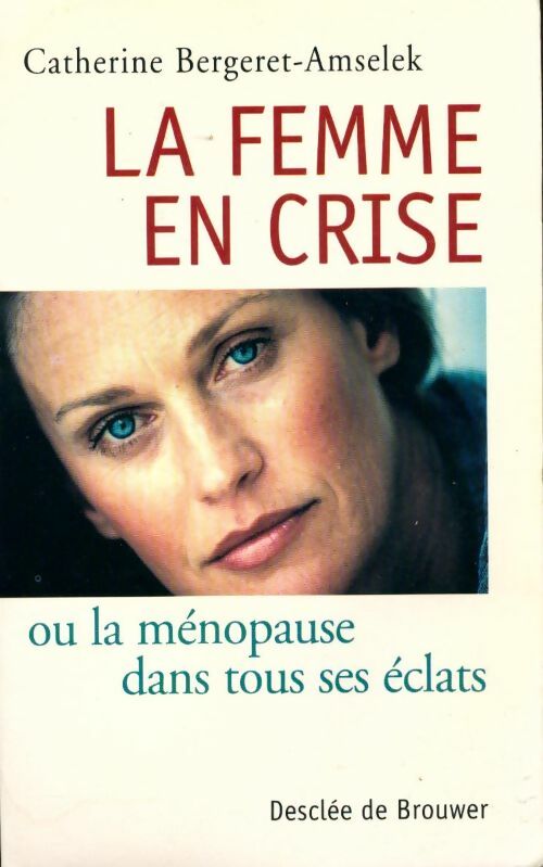 Livrenpoche : La femme en crise - Catherine Bergeret-Amselek - Livre