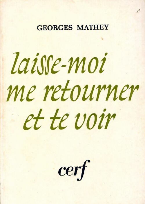 Livrenpoche : Laisse-moi me retourner et te voir - Georges Mathey - Livre