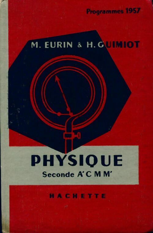Physique. Seconde A', C, M, et M' - M. Eurin -  Hachette GF - Livre