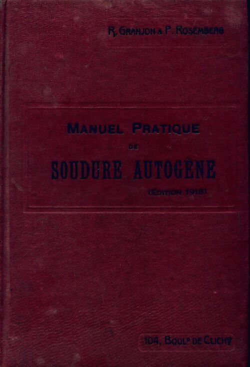 Livrenpoche : Manuel pratique de soudure autogène - R. Granjon - Livre