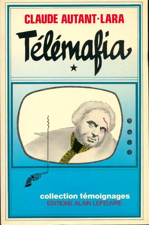 Livrenpoche : Télémafia - Claude Autant-Lara - Livre