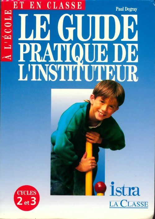 Livrenpoche : Guide pratique de l'instituteur cycles 2 et 3 - Paul Degray - Livre
