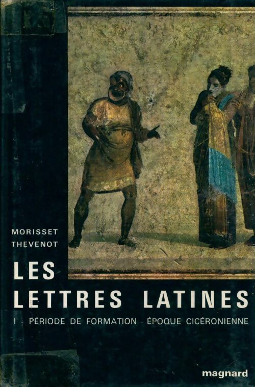 Livrenpoche : Les lettres latines Tome I : Période de formation - Eopque cicéronienne - G. Thévenot - Livre