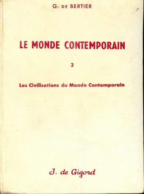 Livrenpoche : Le monde contemporain Tome II : Les civilisations du monde contemporain - G. De Bertier - Livre