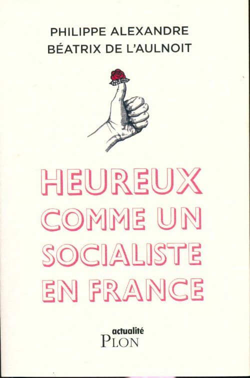 Livrenpoche : Heureux comme un socialiste en France - Collectif - Livre