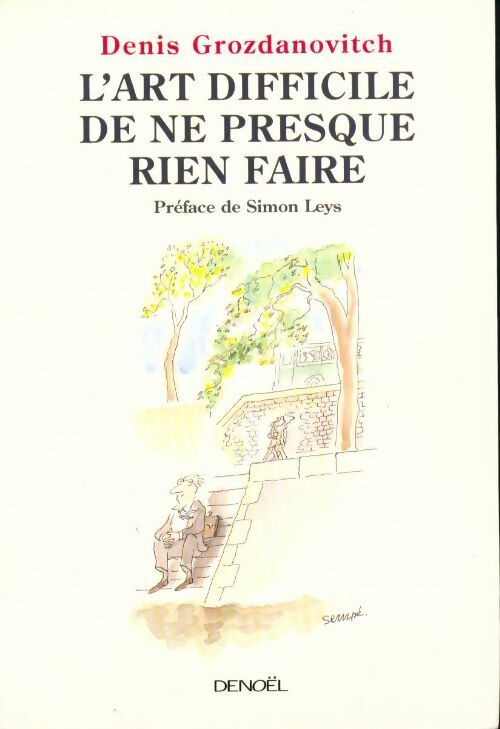 Livrenpoche : L'art difficile de ne presque rien faire - Denis Grozdanovitch - Livre
