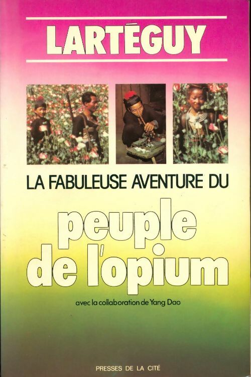 Livrenpoche : La fabuleuse aventure du peuple de l'opium - Jean Lartéguy - Livre