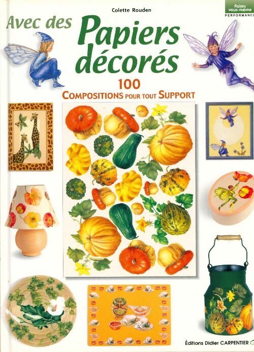 Livrenpoche : Avec des papiers décorés. 100 compositions pour tout support - Colette Rouden - Livre