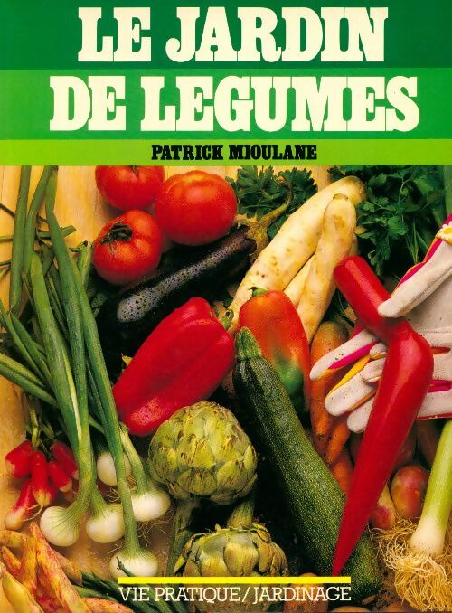 Livrenpoche : Le jardin de légumes - Patrick Mioulane - Livre