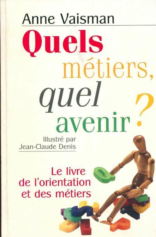 Livrenpoche : Quels métiers, quel avenir ? Le livre de l'orientation et des métiers - Anne Vaisman - Livre