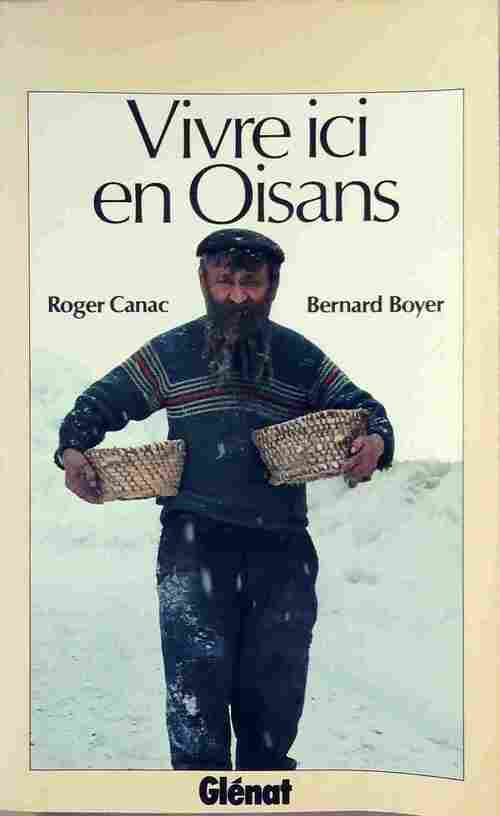 Vivre ici en Oisans - Roger Canac - Livre