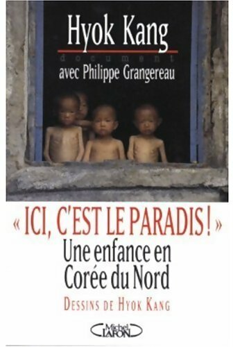 Livrenpoche : Ici, c'est le paradis ! Une enfance en Corée du Nord - Hyok Kang - Livre