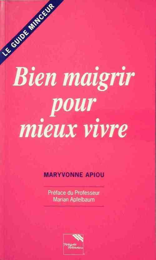 Livrenpoche : Bien maigrir pour mieux vivre - Maryvonne Apiou - Livre