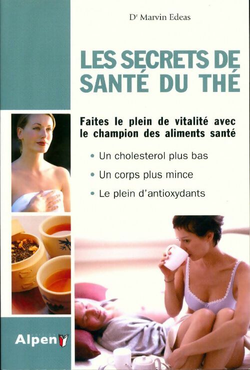 Livrenpoche : Les secrets de santé du thé - Marvin Edeas - Livre