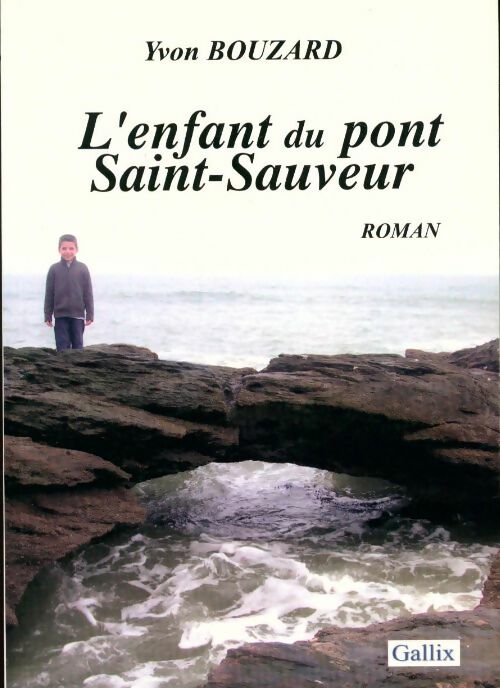 Livrenpoche : L'enfant du pont Saint-Sauveur - Yvon Bouzard - Livre