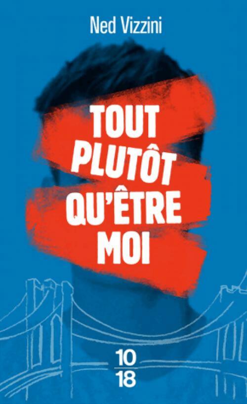 Tout plutôt qu'être moi - Ned Vizzini - Livre