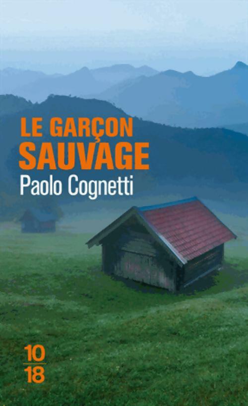 Livrenpoche : Le garçon sauvage - Paolo Cognetti - Livre