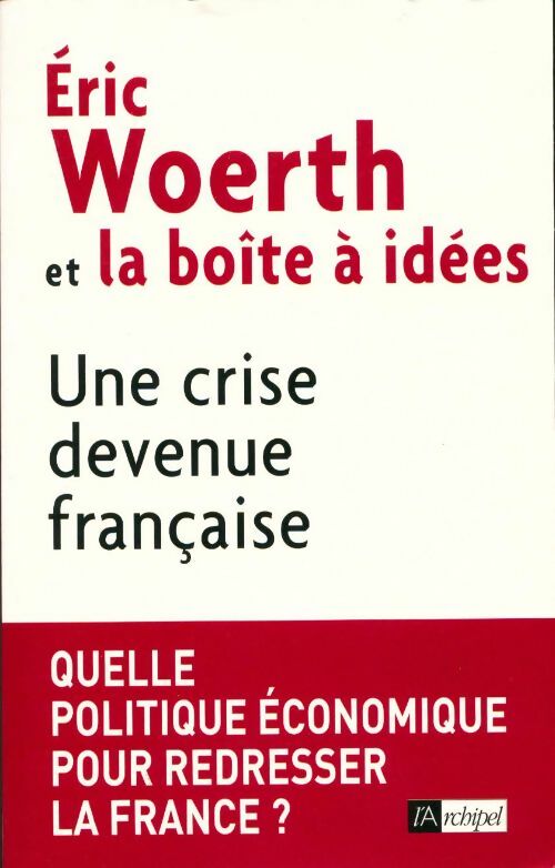 Livrenpoche : Une crise devenue française - Eric Woerth - Livre
