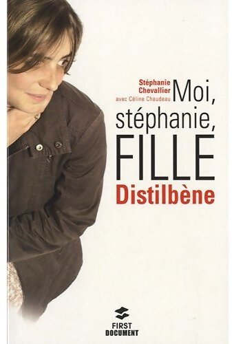 Livrenpoche : Moi Stephanie fille Distilbène - Stéphanie Chevalier - Livre