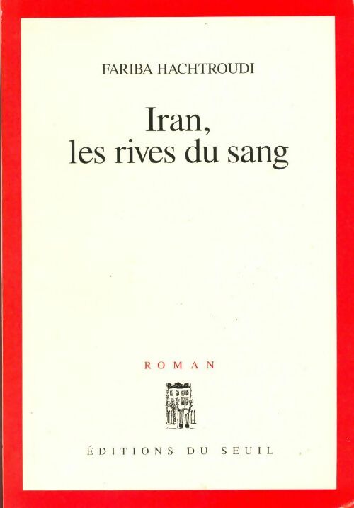 Livrenpoche : Iran, les rives du sang - Fariba Hachtroudi - Livre
