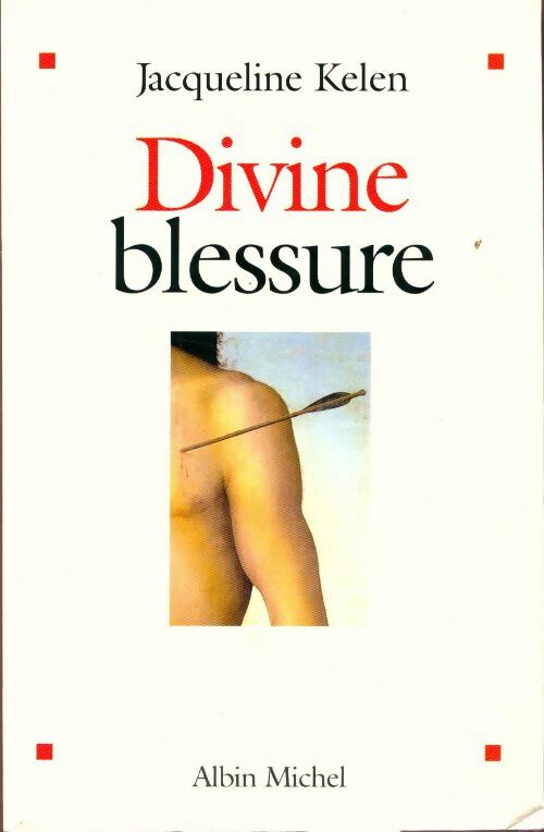 Livrenpoche : Divine blessure - Jacqueline Kelen - Livre