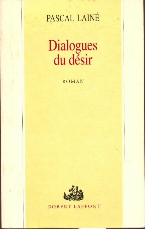 Livrenpoche : Dialogues du désir - Pascal Lainé - Livre